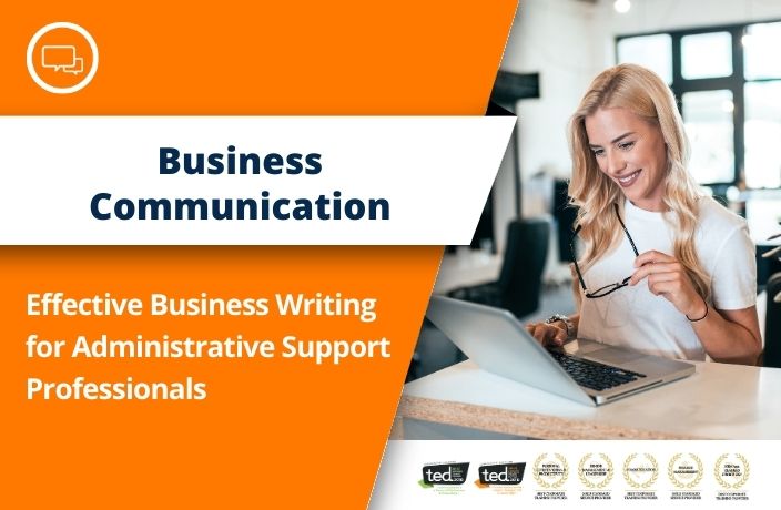 Effective Business Writing: A Skill for Administrative Support Professionals